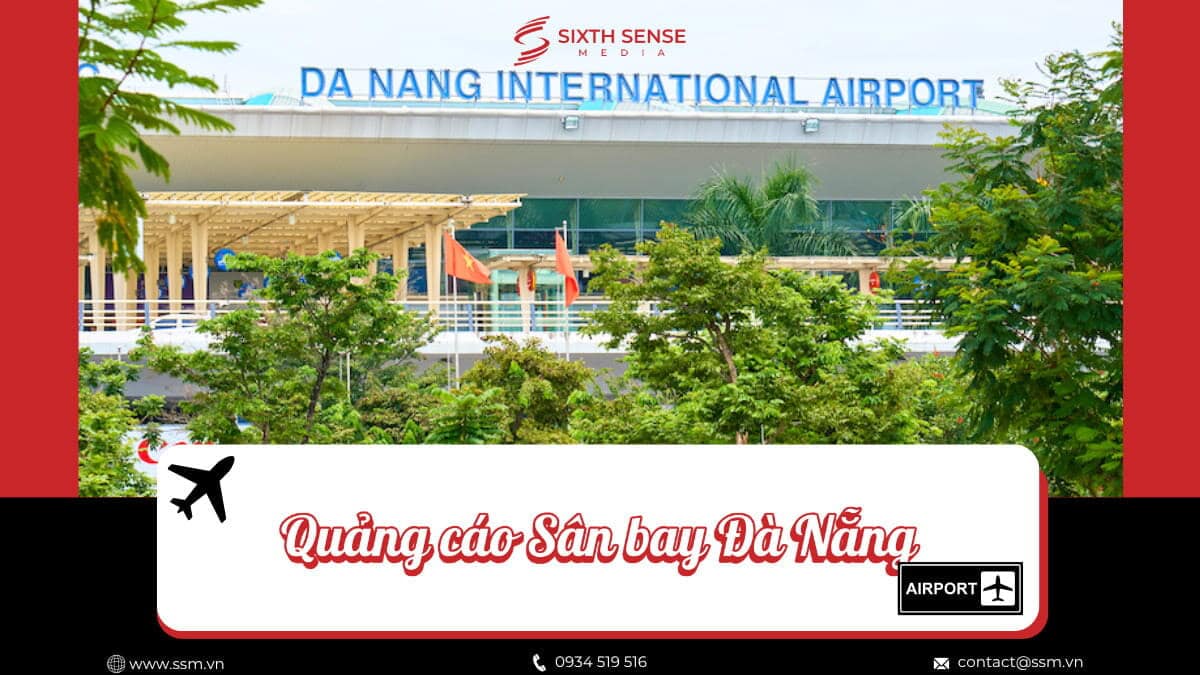 Quảng Cáo Sân Bay Đà Nẵng: Hình Thức, Báo Giá Và Quy Trình Triển Khai