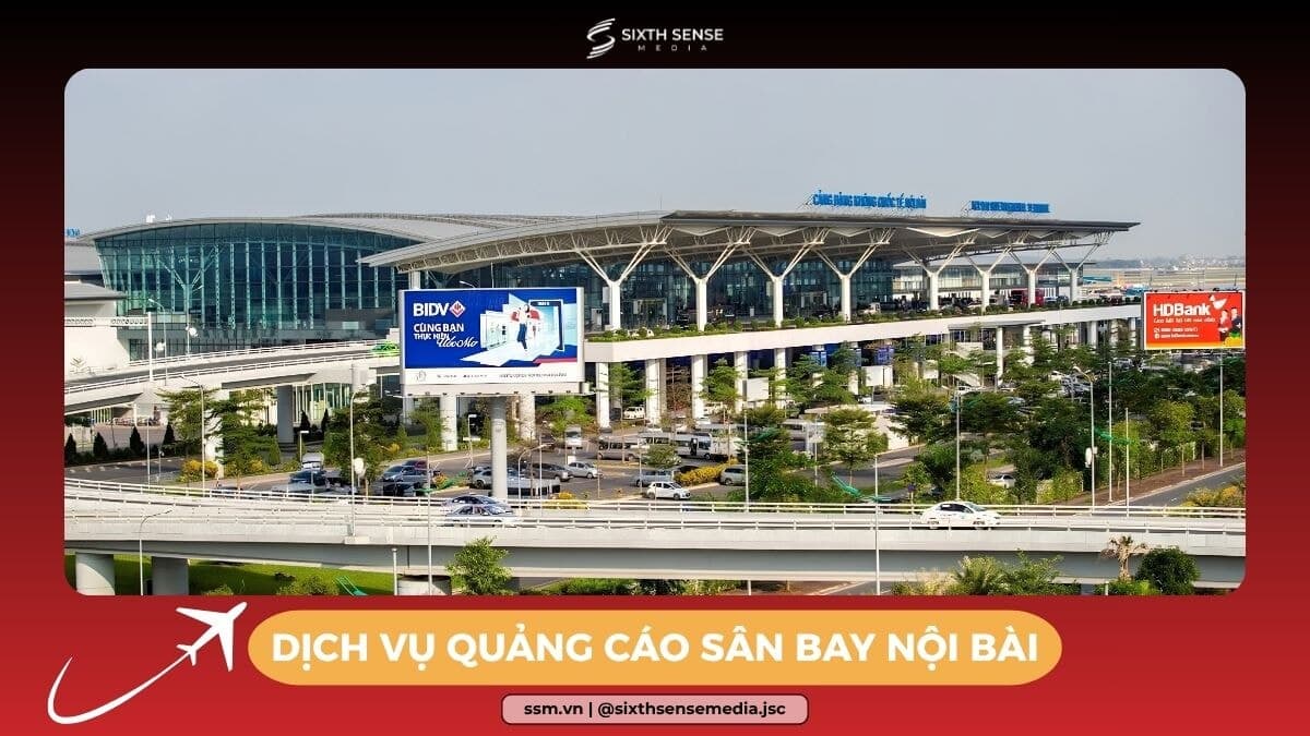 Quảng Cáo Sân Bay Nội Bài: Hình Thức, Quy Trình & Báo Giá 2026