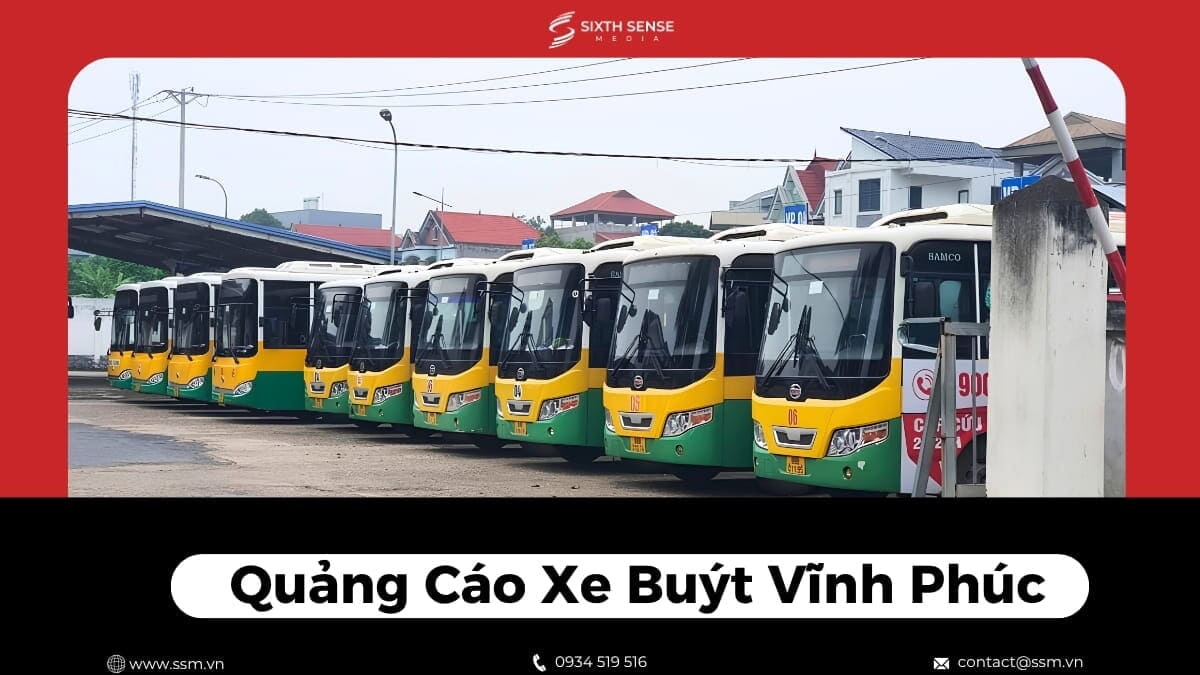 Quảng Cáo Xe Bus Vĩnh Phúc: Hình Thức, Tuyến Xe Và Báo Giá