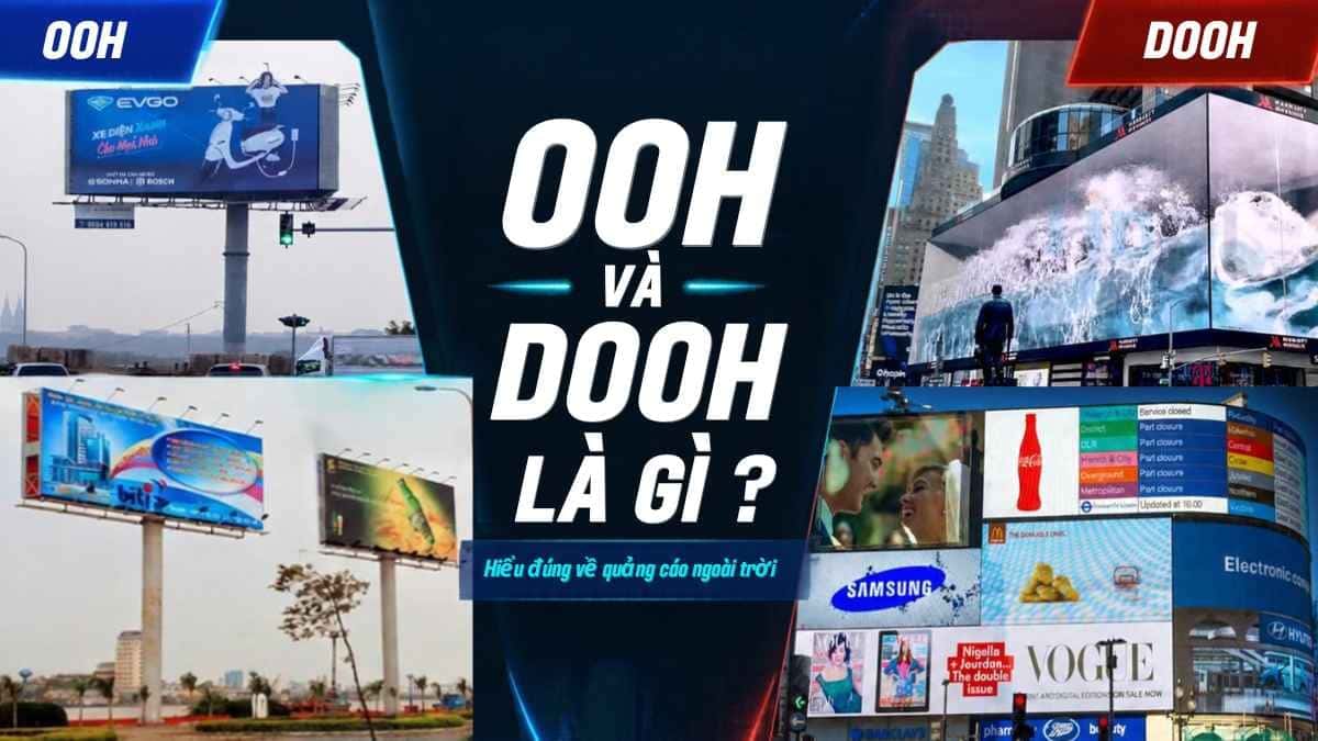 OOH Và DOOH Là Gì? Sự Khác Biệt & Cách Lựa Chọn Hiệu Quả