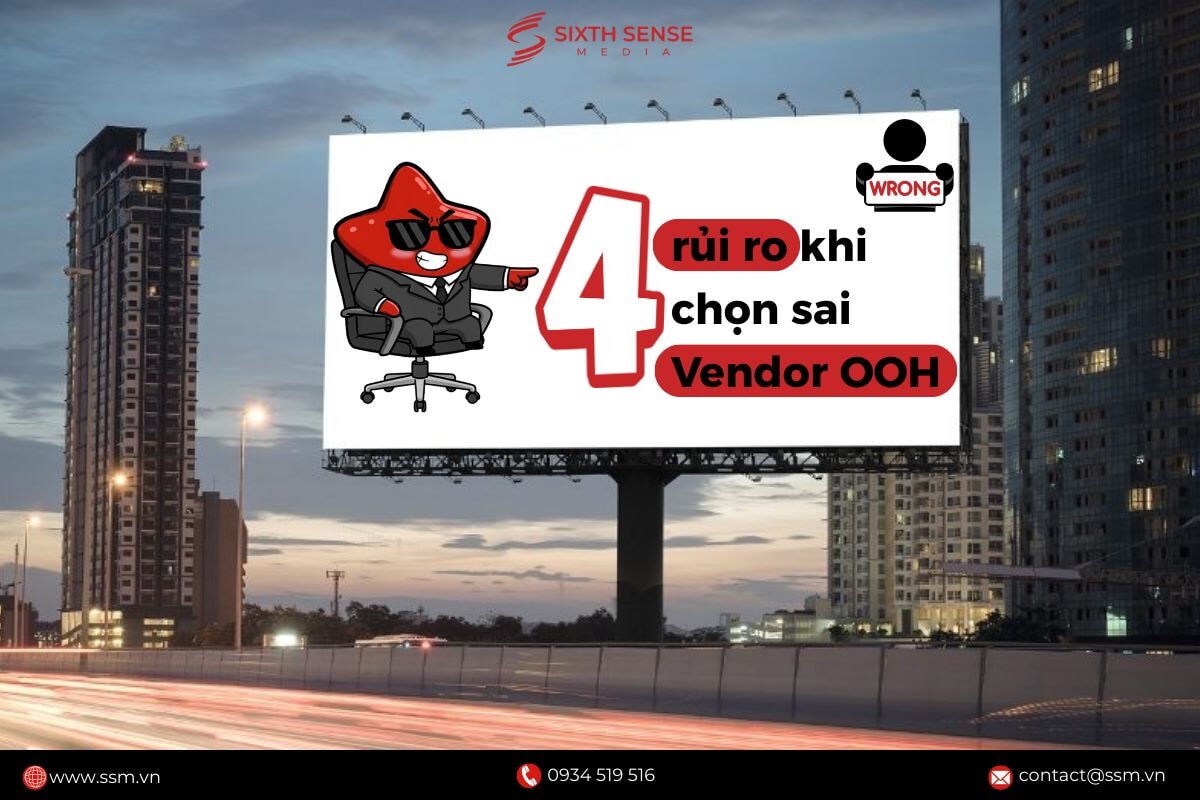 RỦI RO NÀO KHI CHỌN SAI VENDOR OOH?