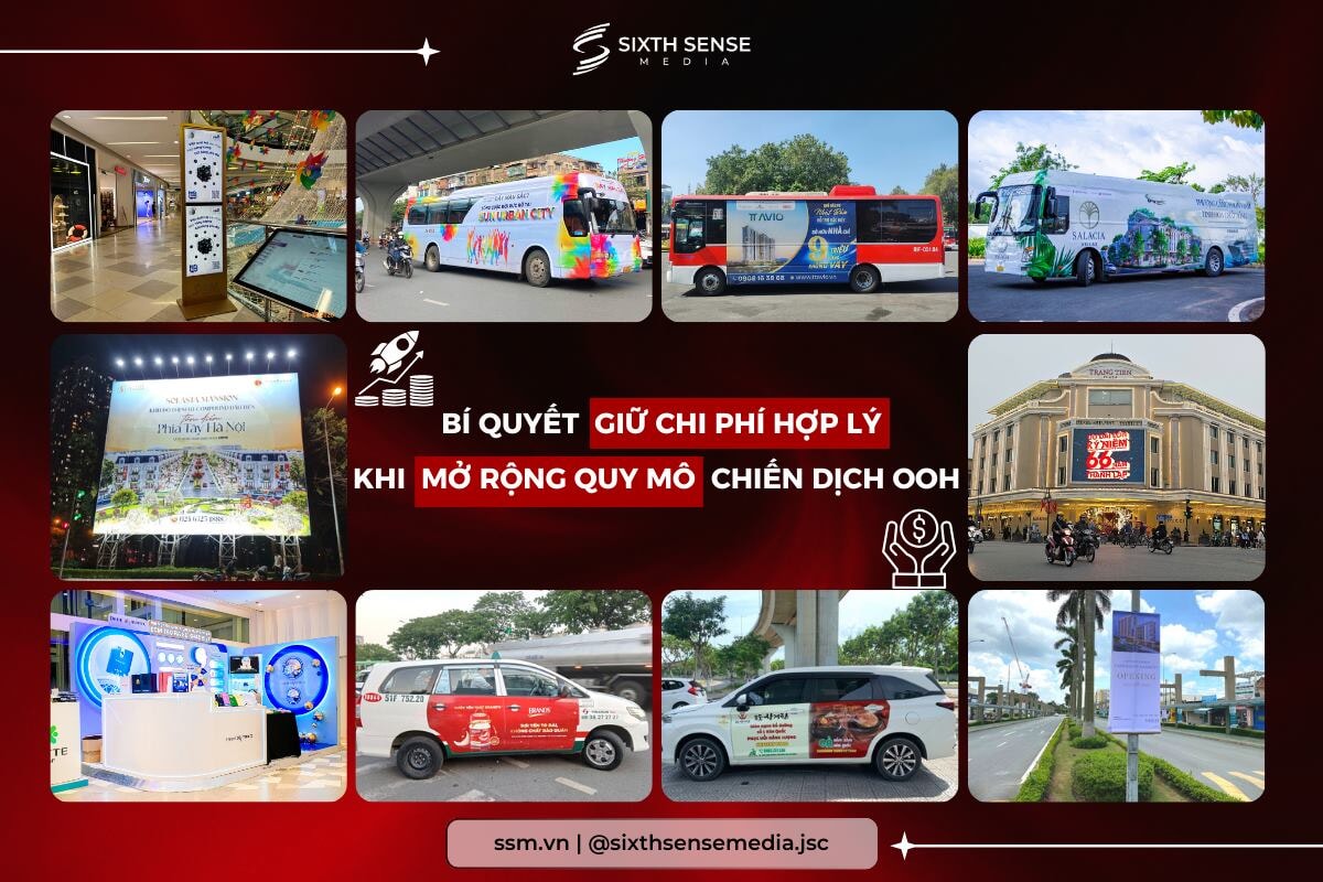 BÍ QUYẾT GIỮ CHI PHÍ HỢP LÝ KHI MỞ RỘNG QUY MÔ CHIẾN DỊCH OOH