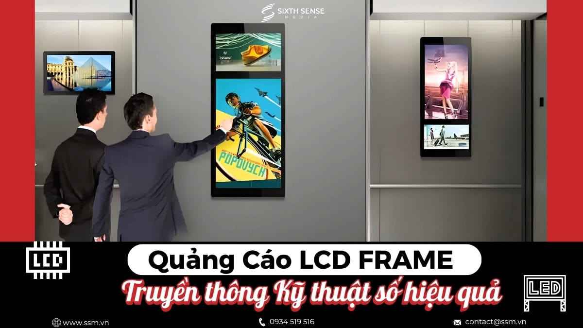 Dịch Vụ Quảng Cáo LCD, Frame Trọn Gói, Toàn Quốc- SSM
