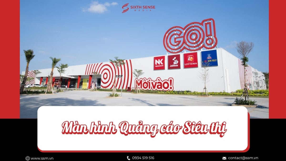 Màn Hình Quảng Cáo Siêu Thị LED, LCD, Frame: Báo Giá 2026