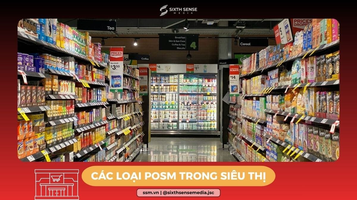 POSM Trong Siêu Thị Là Gì? Các Hình Thức, Vị Trí Và Cách Triển Khai