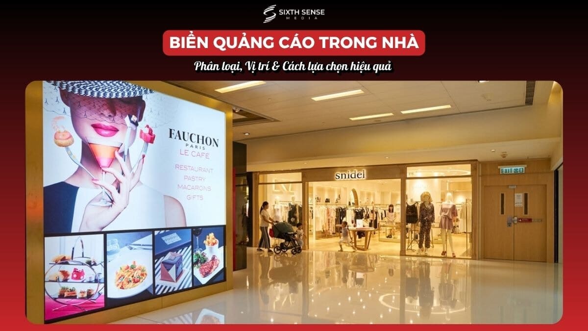 Biển Quảng Cáo Trong Nhà: Các Loại, Vị Trí Và Cách Lựa Chọn Hiệu Quả